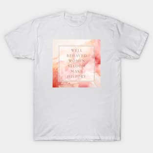 Well Behaved Women in Warm Marble T-Shirt